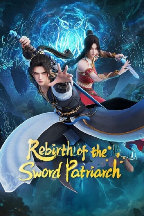 Yongheng Jian Zu (Rebirth of the Sword Patriarch) ปรมาจารย์กระบี่เกิดใหม่ ตอนที่ 1-40 ซับไทย
